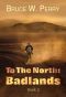 [To The North 02] • To the North · Badlands